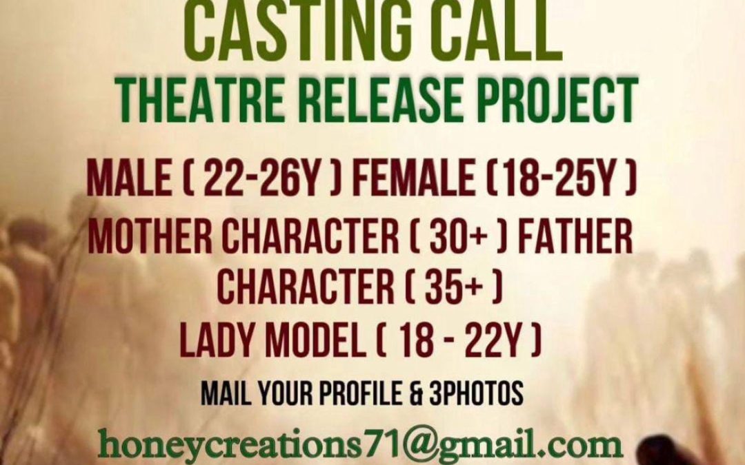 HONEY CREATIONS CASTING CALL: THEATRE RELEASE PROJECT